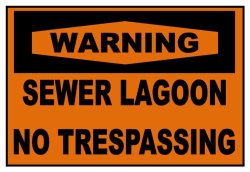 WARNING SEWER LAGOON NO TRESPASSING